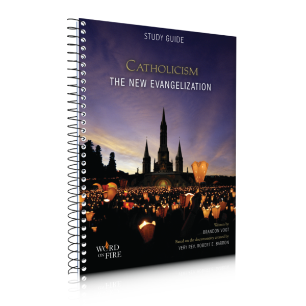 CATHOLICISM: THE NEW EVANGELIZATION STUDY GUIDE